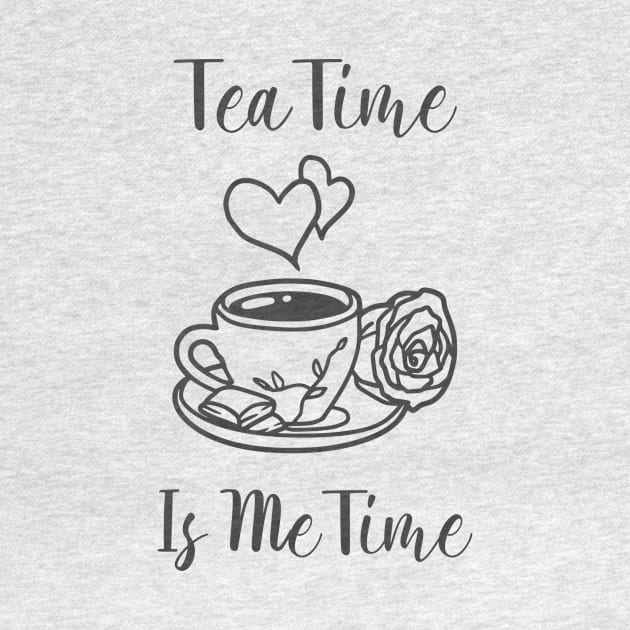 TEA TIME IS ME TIME by TeeNZ